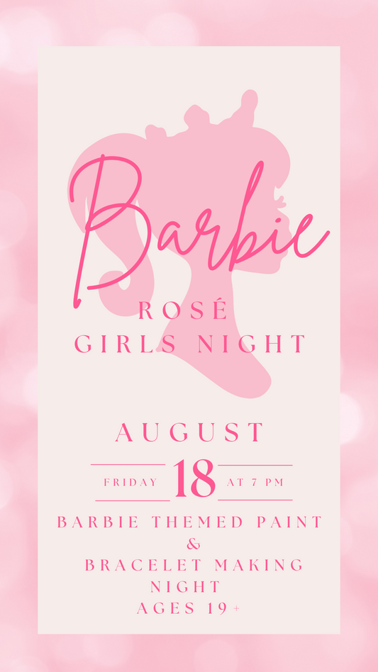 Barbie Rose Girls Night- Ages 19+